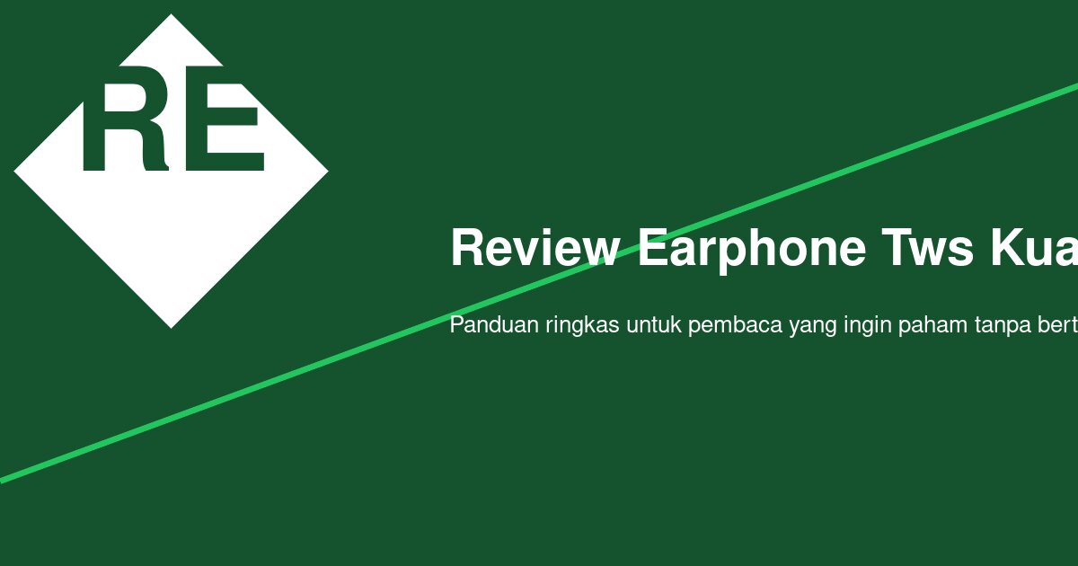 Di Mana Bisa Melihat Review TWS yang Suaranya Jernih Sebelum Membeli?